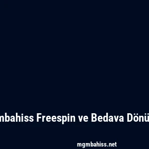 Mgmbahiss Freespin ve Bedava Dönüşler