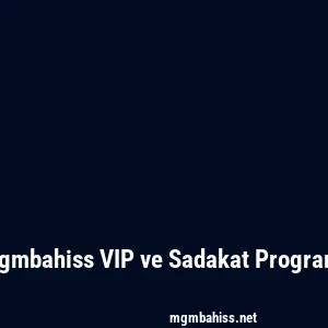 Mgmbahiss VIP ve Sadakat Programı